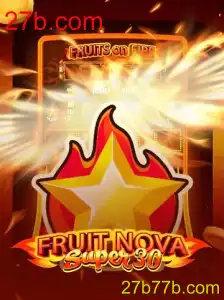 FruitrNovaSupe30: O Mergulho no Mundo das Frutas com a 27b.com